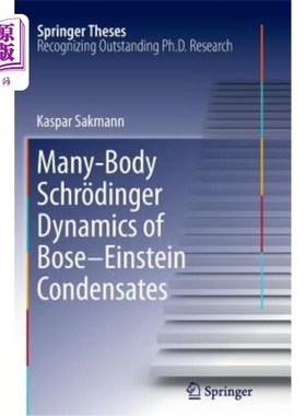 海外直订Many-Body Schr?dinger Dynamics of Bose-Einstein Condensates 有很多主题吗？玻色-爱因斯坦凝聚的丁格尔动力学