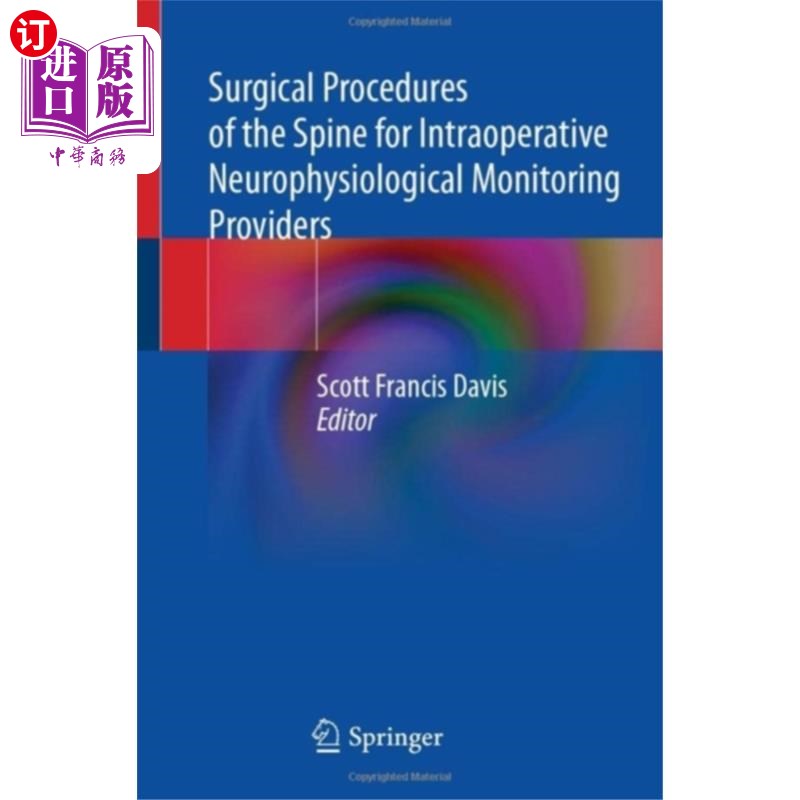 海外直订医药图书Surgical Procedures of the Spine for Intraoperat...术中神经生理监测提供者的脊柱外科程序