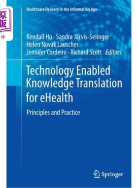 海外直订医药图书Technology Enabled Knowledge Translation for Ehealth: Principles and Practice 基于技术的健康知识翻