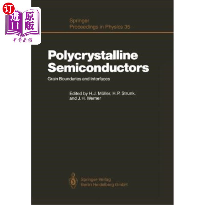 海外直订Polycrystalline Semiconductors: Grain Boundaries and Interfaces 多晶半导体：晶界和界面