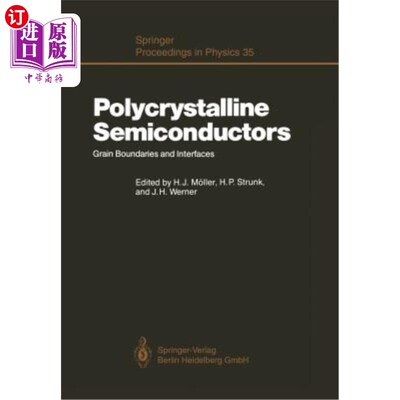 海外直订Polycrystalline Semiconductors: Grain Boundaries and Interfaces 多晶半导体：晶界和界面