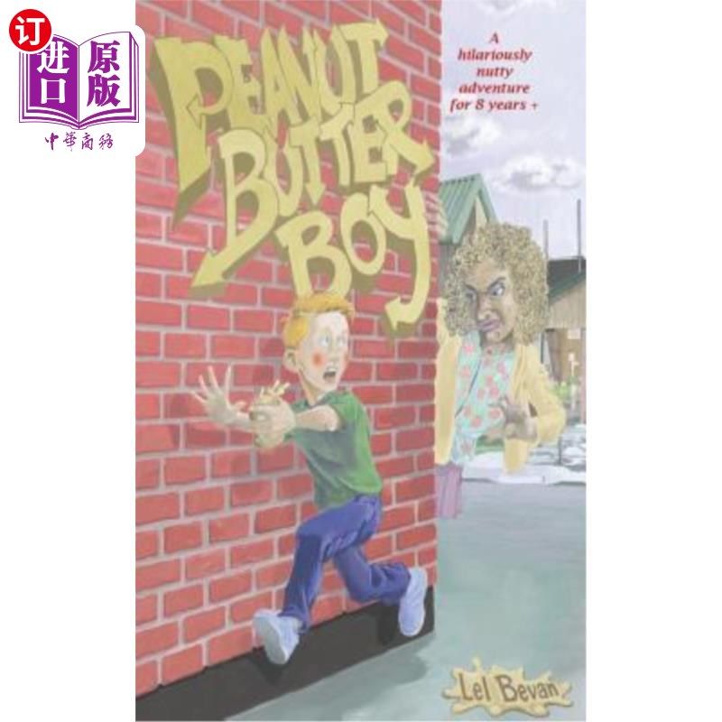 海外直订Peanut Butter Boy: A nutty adventure for 8 years + 花生酱男孩:8年多的坚果冒险