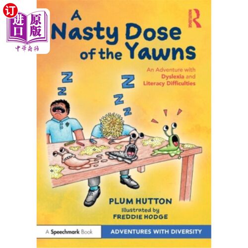 海外直订A Nasty Dose of the Yawns: An Adventure with Dyslexia and Literacy Difficulties 讨厌的哈欠:与阅读障碍和读写
