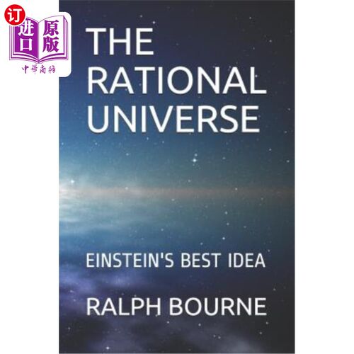 海外直订The Rational Universe: Einstein's Best Idea 理性宇宙：爱因斯坦的最佳思想