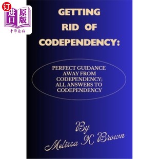 All 摆脱相互依赖：摆脱相互依赖 Codependency Away From Guidance Perfect Answer 海外直订Getting Codependency; Rid
