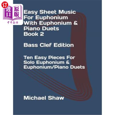 海外直订Easy Sheet Music For Euphonium With Euphonium & Piano Duets Book 2 Bass Clef Edi 小调和钢琴二重奏的简单乐谱