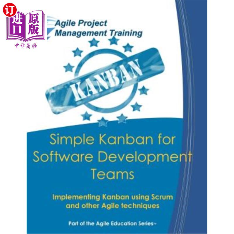 海外直订Simple Kanban for Software Development Teams: Implementing Kanban using Scrum an 软件开发团队的简单看板:使
