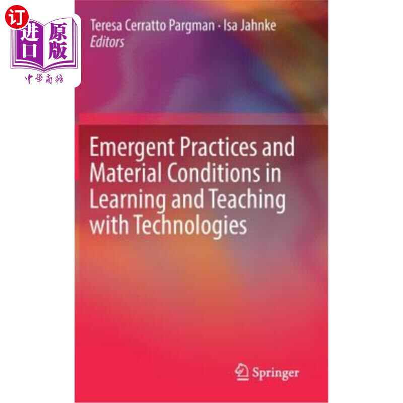海外直订Emergent Practices and Material Conditions in Learning and Teaching with Technol 技术学习和教学中的紧急实践
