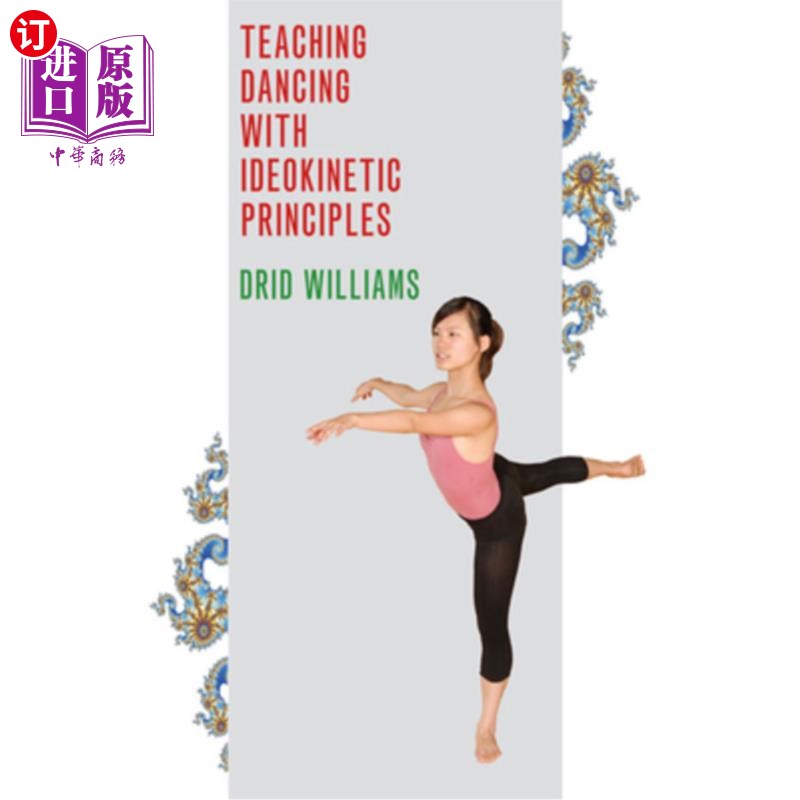 海外直订Teaching Dancing with Ideokinetic Principles 用意念动力学原理教学舞蹈