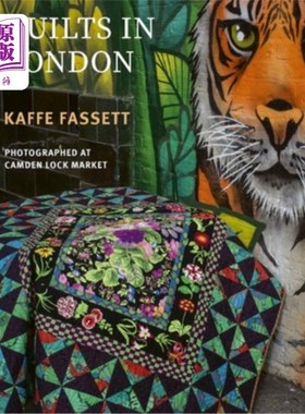 海外直订Kaffe Fassett's Quilts in London: Photographed at Camden Lock Market 卡夫·法塞特在伦敦的被子：在历史悠久的
