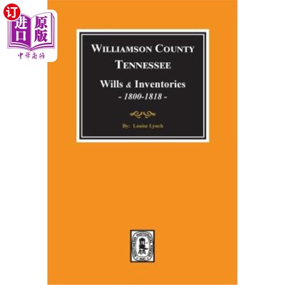 海外直订Williamson County, Tennessee Wills and Inventories, 1800-1818. ( Books 1 & 2 ) 田纳西州威廉姆森县遗嘱和目录