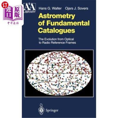 海外直订Astrometry of Fundamental Catalogues: The Evolution from Optical to Radio Refere 基本星表的天体测量学：从光