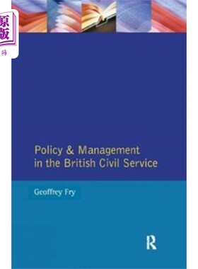 海外直订Policy & Management British Civil Servic 政策与管理英国公务员制度