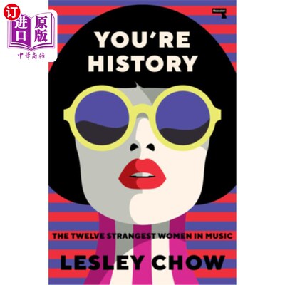 海外直订You're History: The Twelve Strangest Women in Music 你是历史:音乐界最奇怪的12个女人