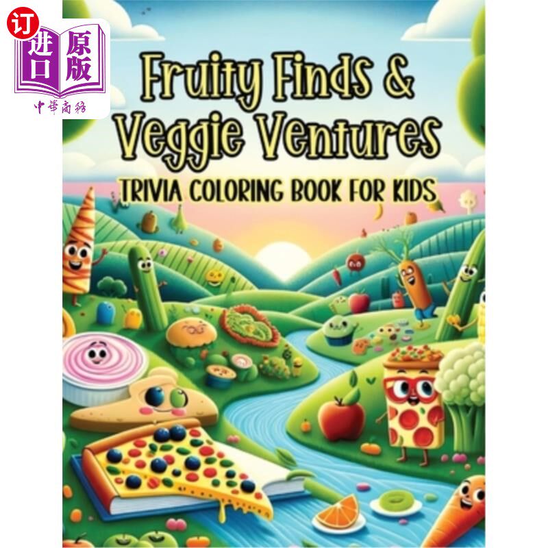 海外直订Fruity Finds & Veggie Ventures Trivia Coloring Book for Kids: Bite-Sized Fun Fac 水果发现和蔬菜冒险为孩子们