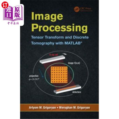 海外直订Image Processing: Tensor Transform and Discrete Tomography with MATLAB (R) 图像处理：基于MATLAB（R）的张量