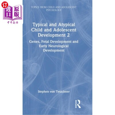 海外直订Typical and Atypical Child and Adolescent Development 2 Genes, Fetal Development 典型和非典型儿童和青少年发