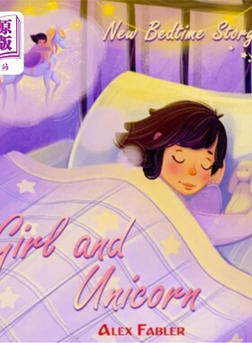 海外直订Girl and Unicorn - New Bedtime Story: Unicorn book for girls age 4-8 with gorgeo 女孩和独角兽-新的就寝故事: