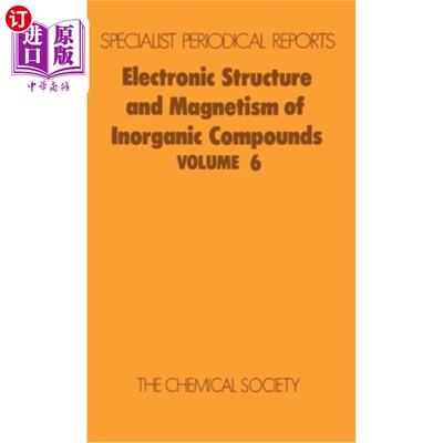 海外直订Electronic Structure and Magnetism of Inorganic Compounds: Volume 6 无机化合物的电子结构和磁性：第6卷