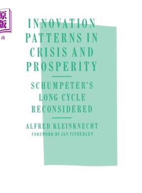 海外直订Innovation Patterns in Crisis and Prosperity: Schumpeter's Long Cycle Reconsider 危机与繁荣中的创新模式：熊