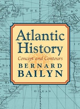 预售 【中商原版】大西洋史概况 英文原版 Atlantic History：Concept and Contours