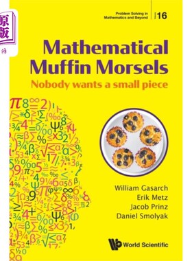 海外直订Mathematical Muffin Morsels: Nobody Wants A Smal... 数学松饼:没人想要一小块