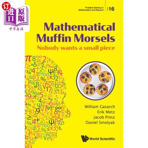 海外直订Mathematical Muffin Morsels: Nobody Wants A Smal... 数学松饼:没人想要一小块