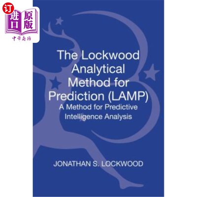 海外直订The Lockwood Analytical Method for Prediction (Lamp): A Method for Predictive In 洛克伍德分析预测方法(灯):