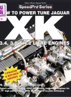 海外直订How to Power Tune Jaguar XK 3.4, 3.8 & 4.2 Litre Engines 如何对捷豹XK 3.4, 3.8和4.2升发动机进行动力调整