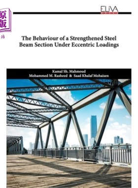 海外直订The Behaviour of a Strengthened Steel Beam Section Under Eccentric Loadings 钢梁截面在偏心荷载作用下的受力