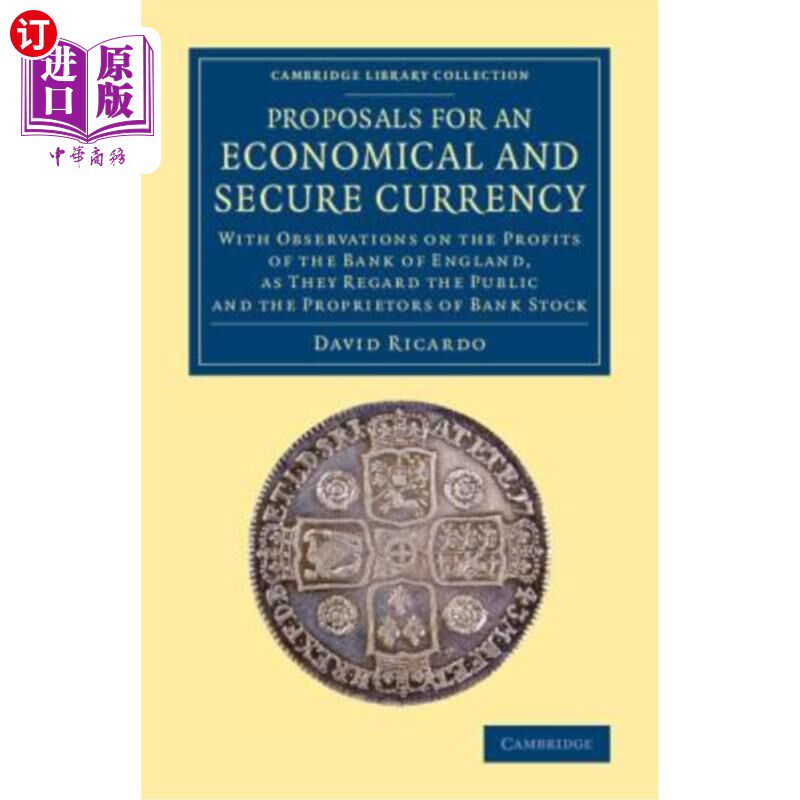 海外直订Proposals for an Economical and Secure Currency: With Observations on the Profit 经济和安全货币的建议：从公