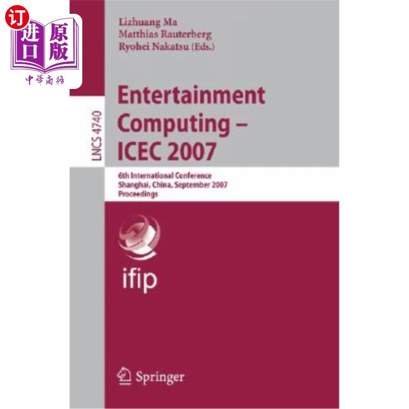 海外直订Entertainment Computing - ICEC 2007: 6th International Conference Shanghai, Chin 娱乐计算——ICEC