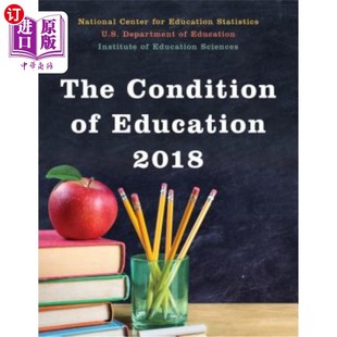 海外直订The Condition of Education 2018 2018年教育状况