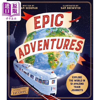史诗般的冒险 Epic Adventures Explore the World in 12 Amazing Train Journeys 火车旅行英文原版进口小初文学【中商原版】