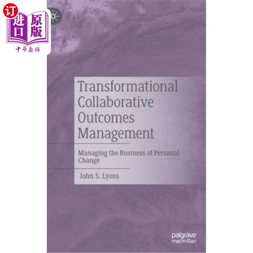 海外直订医药图书Transformational Collaborative Outcomes Management: Managing the Business of Per 转型协同成果管理: