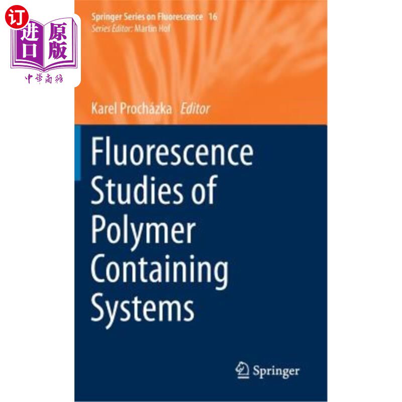 海外直订Fluorescence Studies of Polymer Containing Systems 含聚合物体系的荧光研究