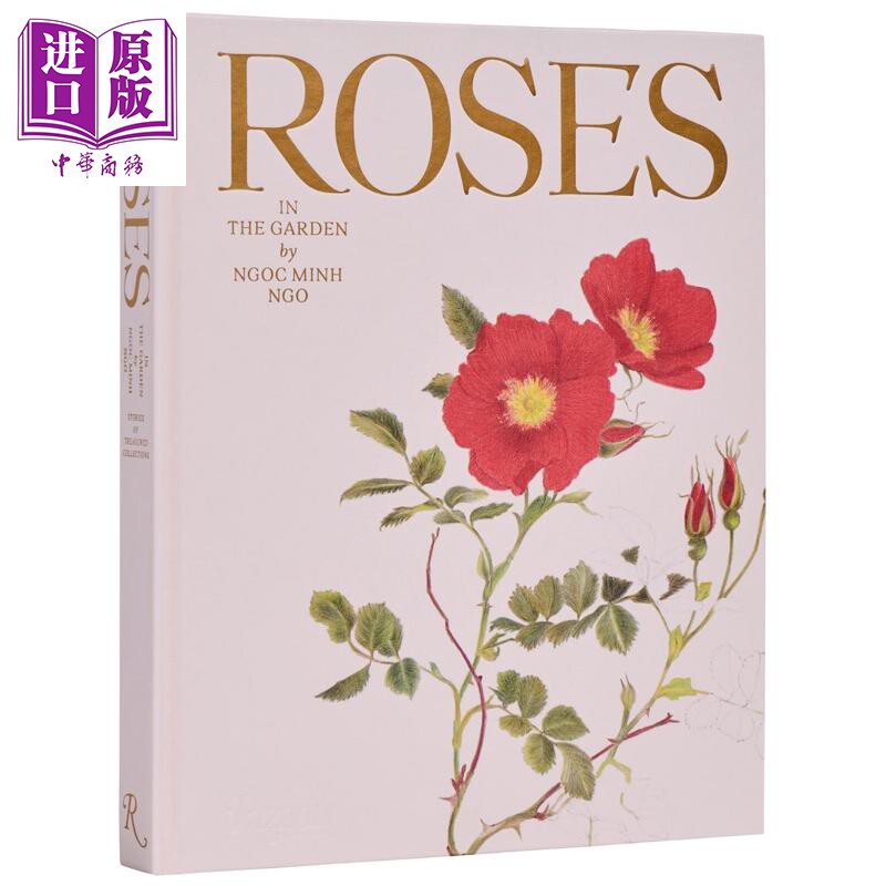预售 花园里的玫瑰 Roses in the Garden 英文原版 Ngoc Minh Ngo 英国 意大利 摩洛哥 日本 花园设计 全彩摄影集【中商原版】