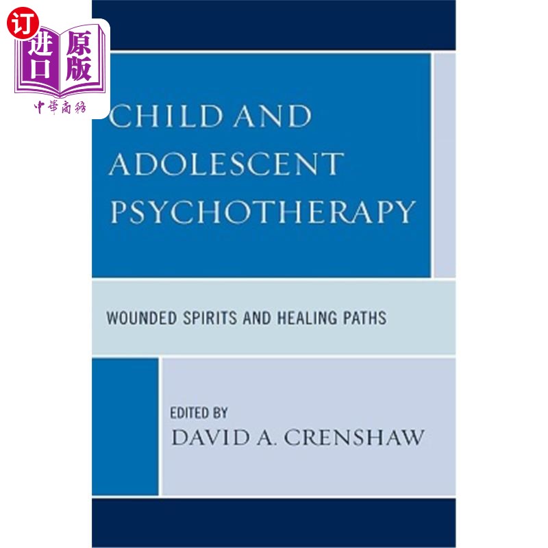 海外直订医药图书Child and Adolescent Psychotherapy: Wounded Spirits and Healing Paths 儿童和青少年心理治疗：精神创