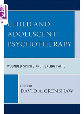 海外直订医药图书Child and Adolescent Psychotherapy: Wounded Spirits and Healing Paths 儿童和青少年心理治疗：精神创