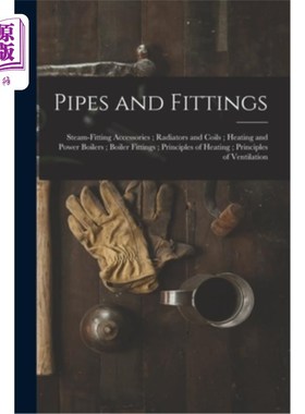 海外直订Pipes and Fittings; Steam-Fitting Accessories; Radiators and Coils; Heating and  管道及配件;Stea