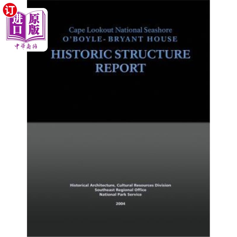 海外直订Cape Lookout National Seashore O'Boyle-Bryant House, Historic Structure Report Cape Lookout