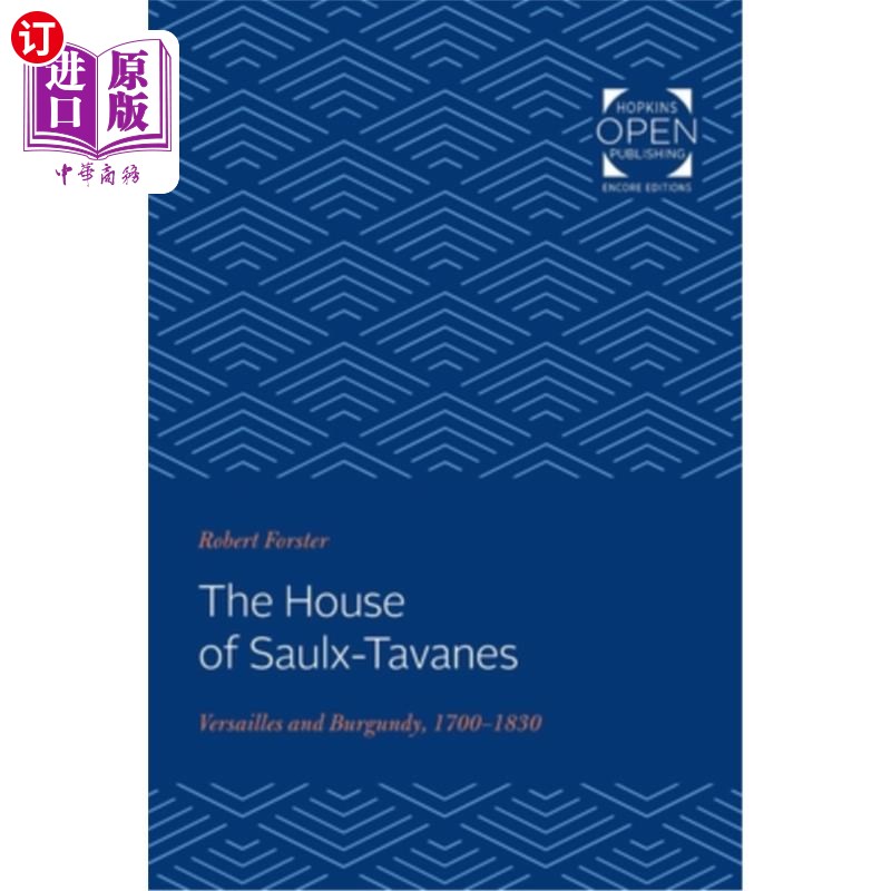 海外直订The House of Saulx-Tavanes: Versailles and Burgundy, 1700-1830 萨尔-塔瓦内家族:凡尔赛和勃艮第，1700-1830