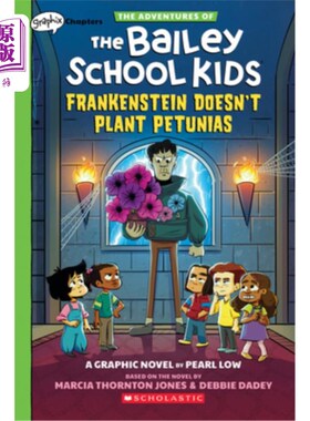 海外直订Frankenstein Doesn't Plant Petunias: A Graphix Chapters Book (the Adventures of  弗兰肯斯坦不种牵牛花:一个G