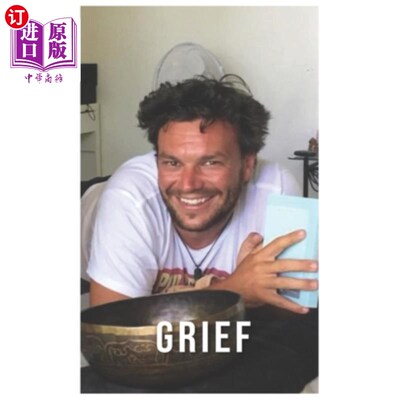 海外直订Grief: A guide to help you feel understood and supported with your grief journey 悲伤：一个帮助你在悲伤的旅