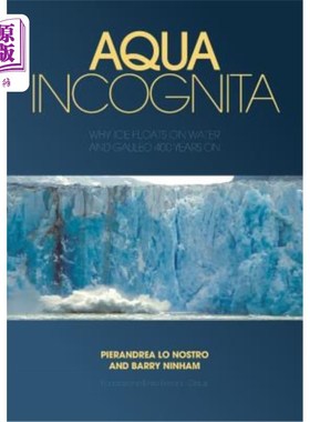 海外直订Aqua Incognita: Why Ice Floats on Water and Galileo 400 Years on 《未知的水:为什么冰漂浮在水面上》和《伽利