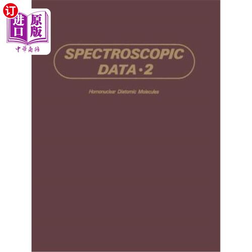 海外直订Spectroscopic Data: Volume 2 Homonuclear Diatomic Molecules 光谱数据:第2卷同核双原子分子