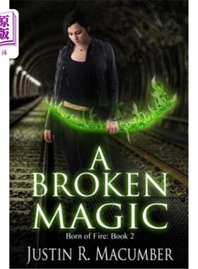 海外直订A Broken Magic: Born of Fire - Book 2 破碎的魔法:火之生-第2卷