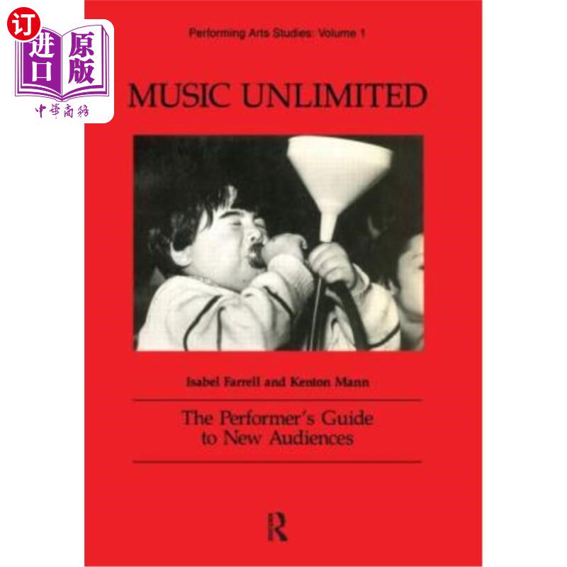 海外直订Music Unlimited: The Performer's Guide to New Audiences 音乐无限：新观众的表演者指南