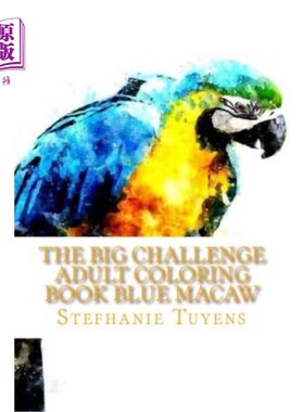 海外直订The BIG Challenge Adult Coloring Book Blue Macaw: Stress Relieving Coloring Book 成人涂色书蓝色金刚鹦鹉:缓