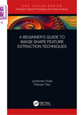 海外直订A Beginner's Guide to Image Shape Feature Extraction Techniques 图像形状特征提取技术的初学者指南